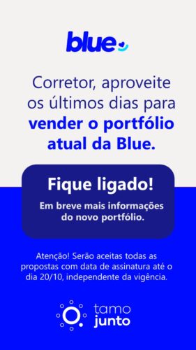 Corretor, aproveite os últimos dias para vender o portfólio atual da Blue!