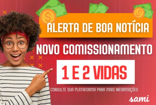 Alerta de Boa Notícia: Novo Comissionamento 1 e 2 Vidas