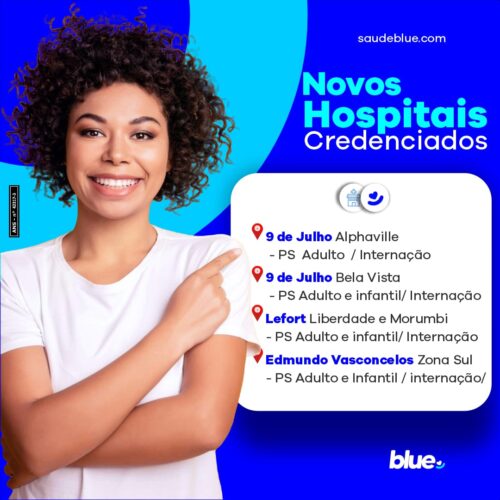 Novos Hospitais Credenciados Blue: Boas Notícias para seus Clientes!